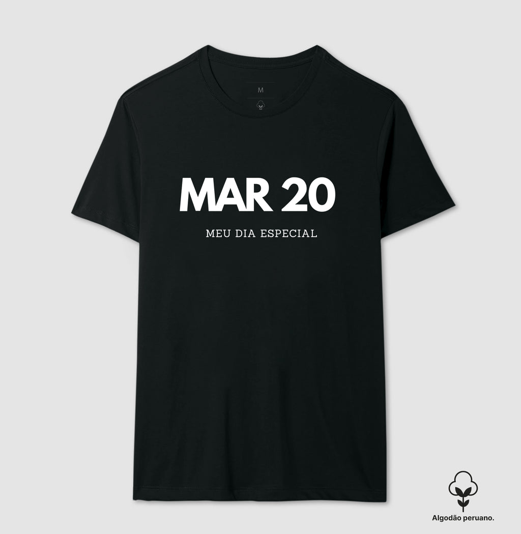 Camiseta Algodão Peruano 20 de Março Meu Dia Especial