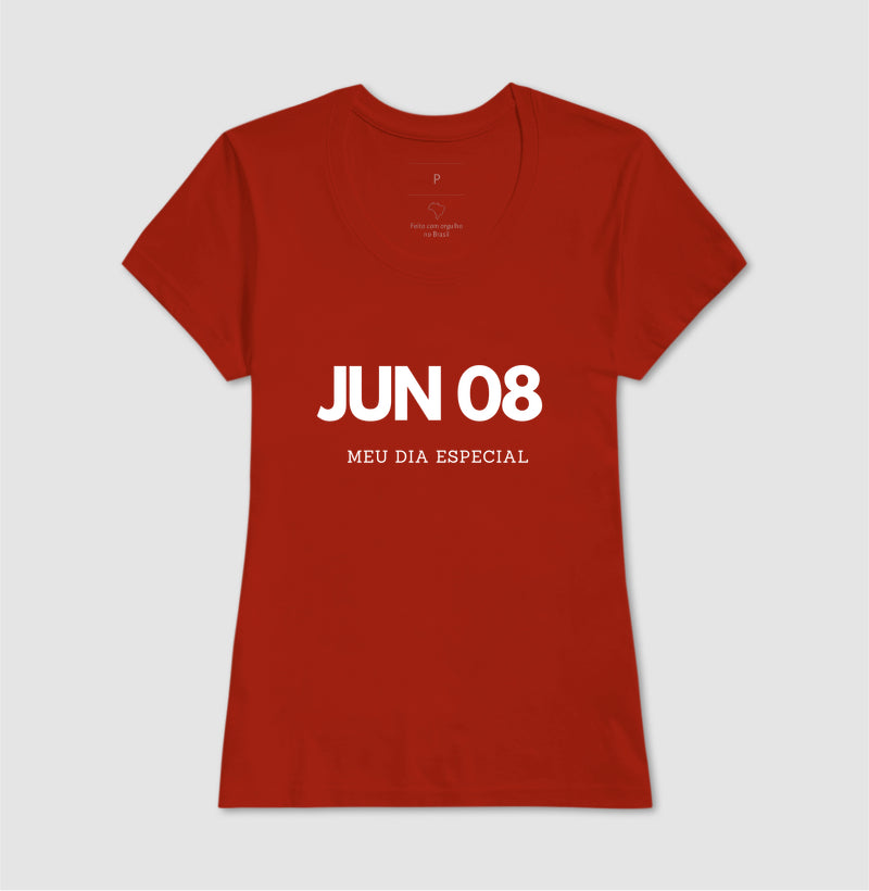 Camiseta 08 de Junho Meu Dia Especial