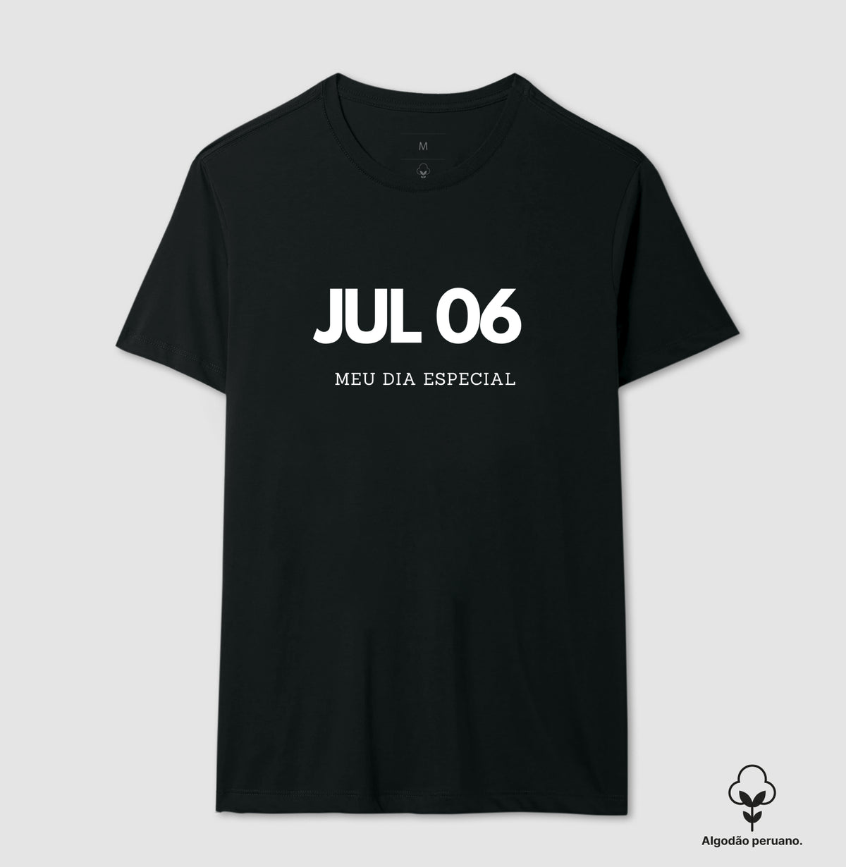 Camiseta Algodão Peruano 06 de Julho Meu Dia Especial