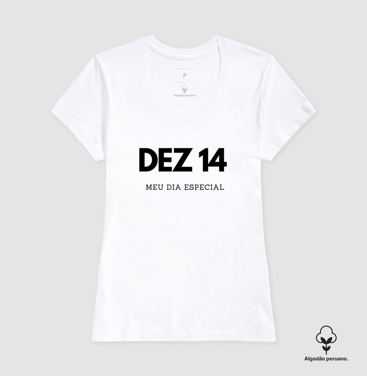 Camiseta Algodão Peruano 14 de Dezembro Meu Dia Especial