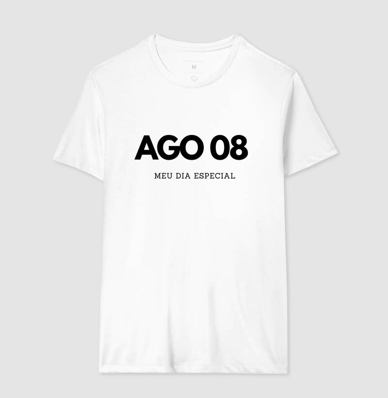 Camiseta 08 de Agosto Meu Dia Especial