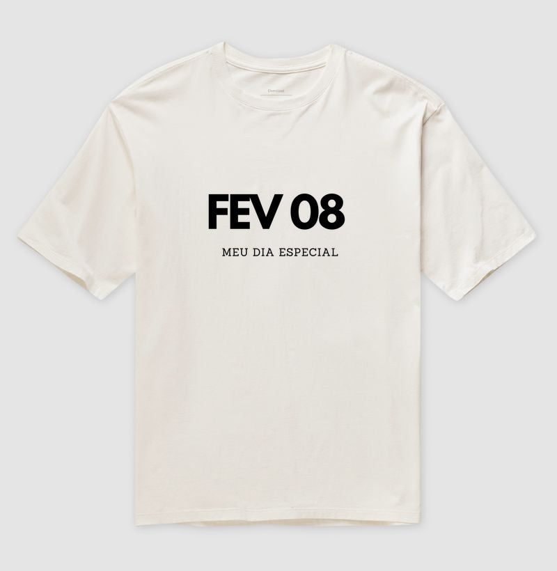 Camiseta Oversized 08 de Fevereiro Meu Dia Especial
