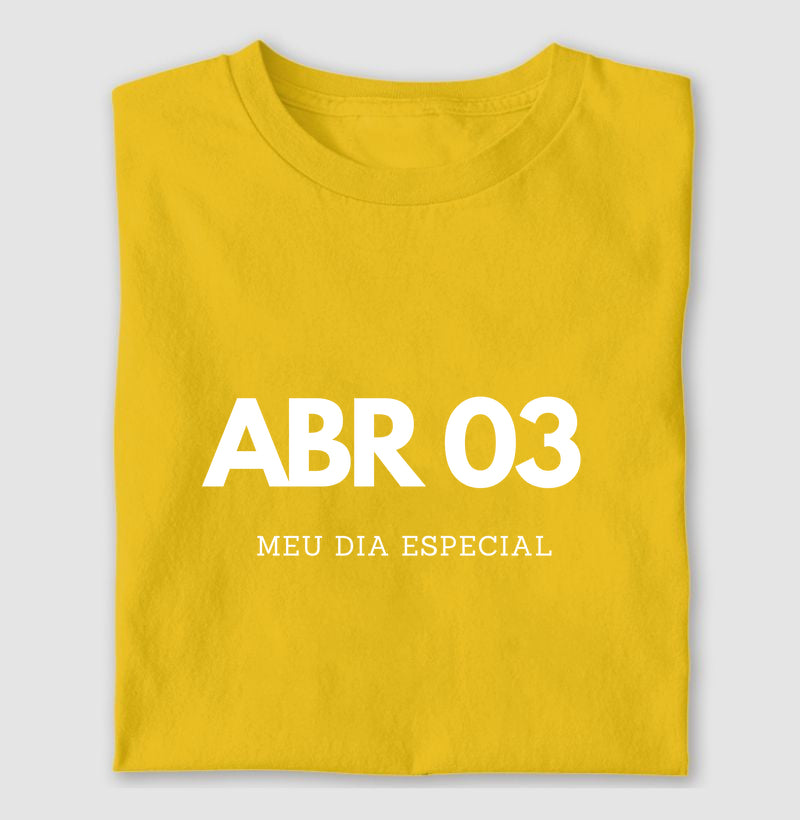Camiseta 03 de Abril Meu Dia Especial