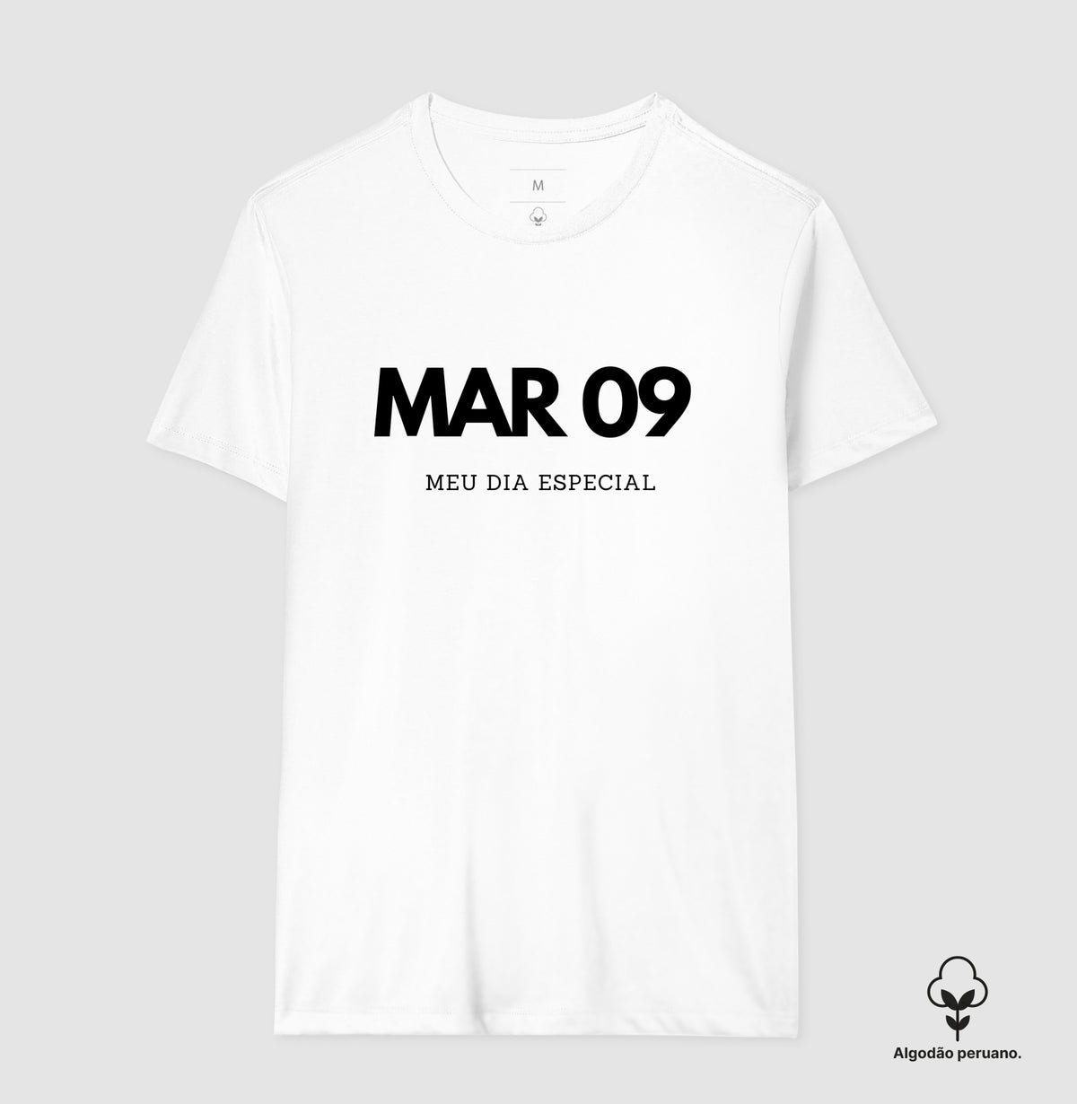 Camiseta Algodão Peruano 09 de Março Meu Dia Especial