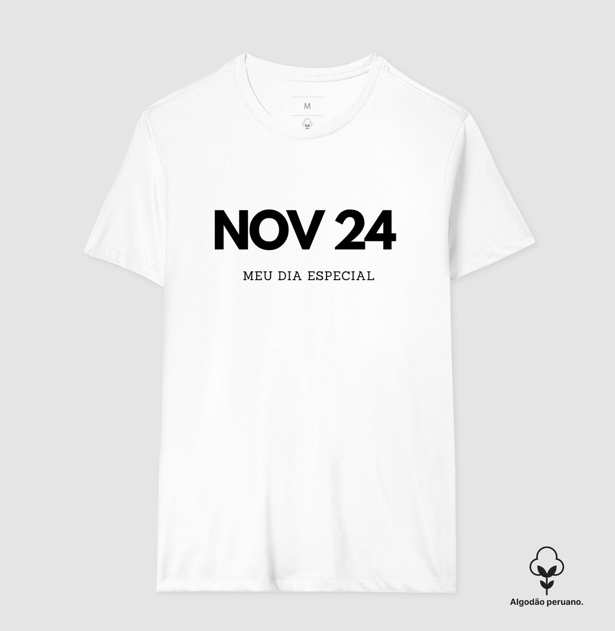 Camiseta Algodão Peruano 24 de Novembro Meu Dia Especial