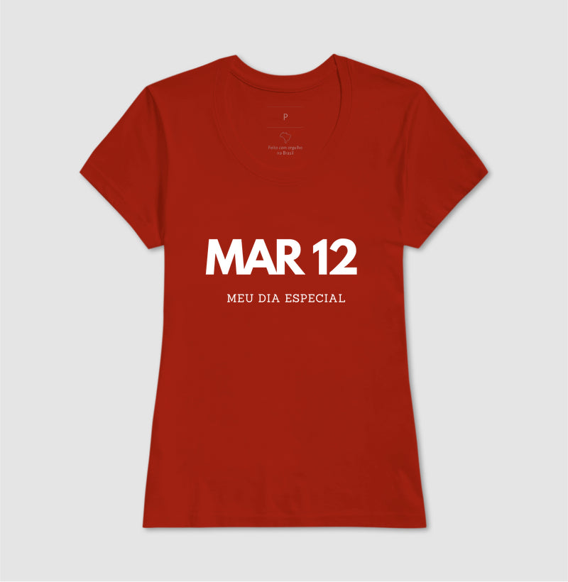 Camiseta 12 de Março Meu Dia Especial