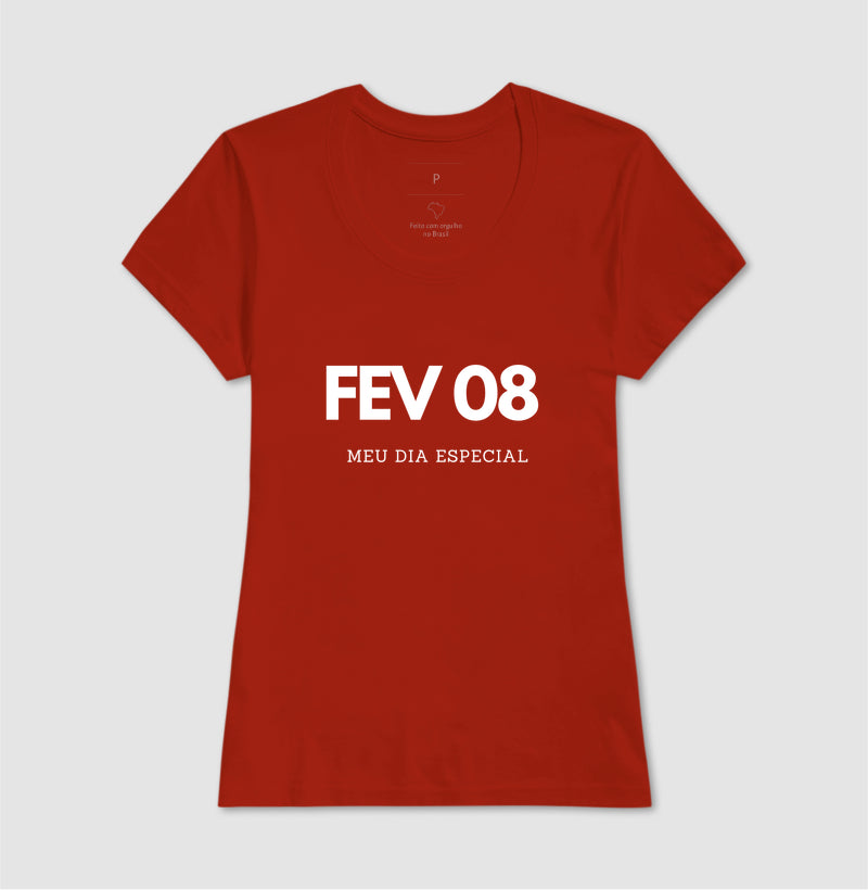 Camiseta 08 de Fevereiro Meu Dia Especial