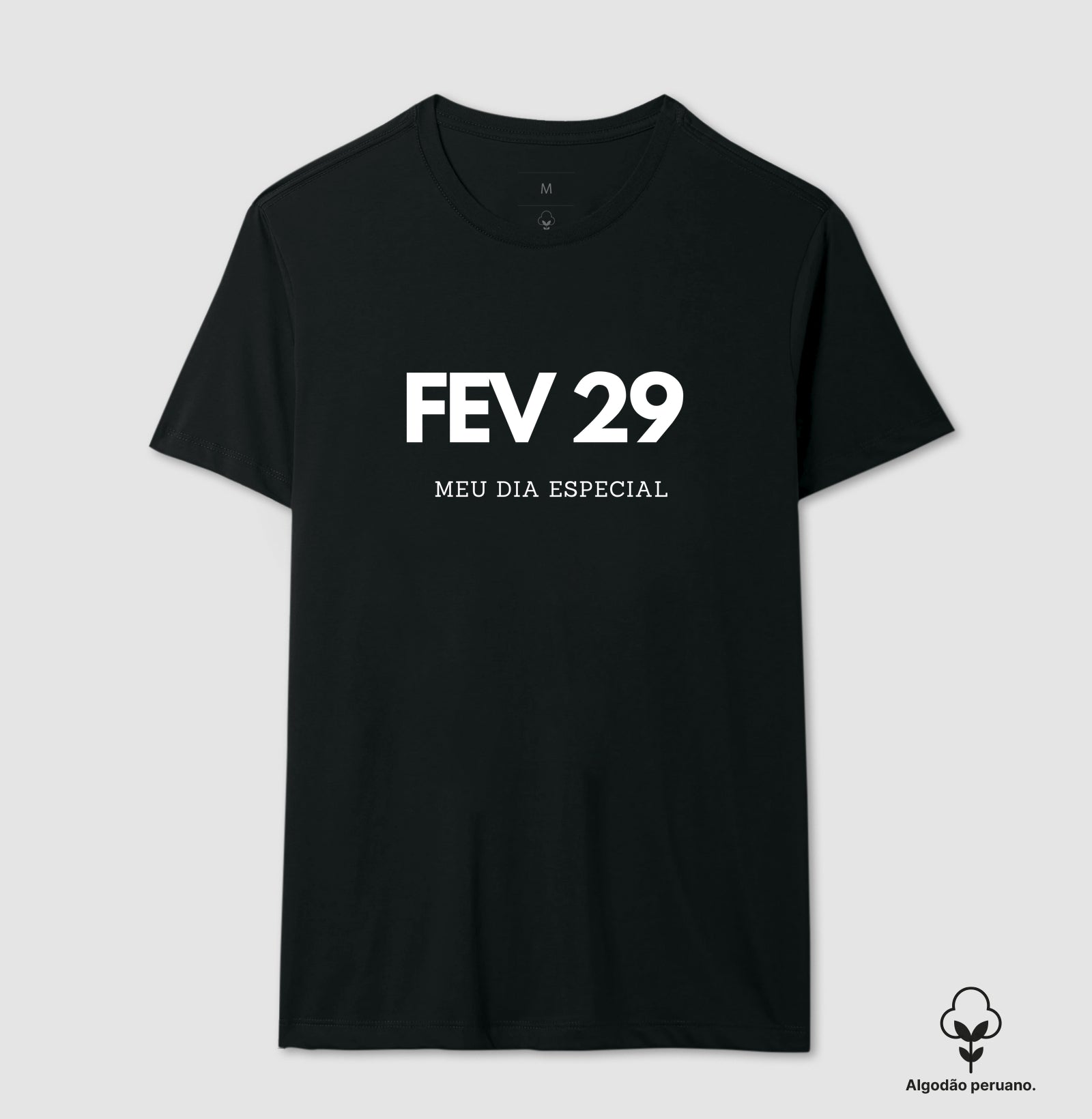 Camiseta Algodão Peruano 29 de Fevereiro Meu Dia Especial