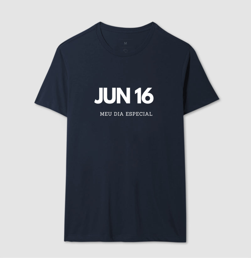 Camiseta 16 de Junho Meu Dia Especial