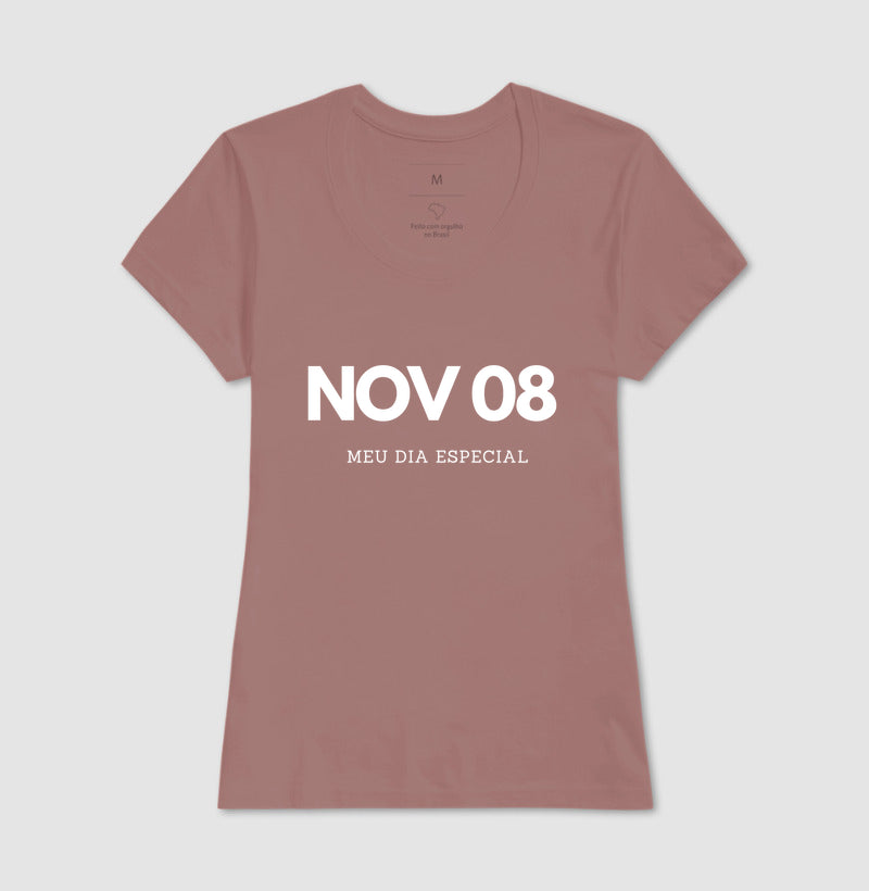 Camiseta 08 de Novembro Meu Dia Especial