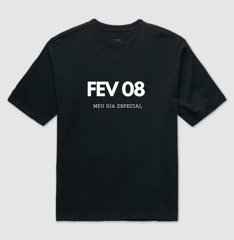 Camiseta Oversized 08 de Fevereiro Meu Dia Especial