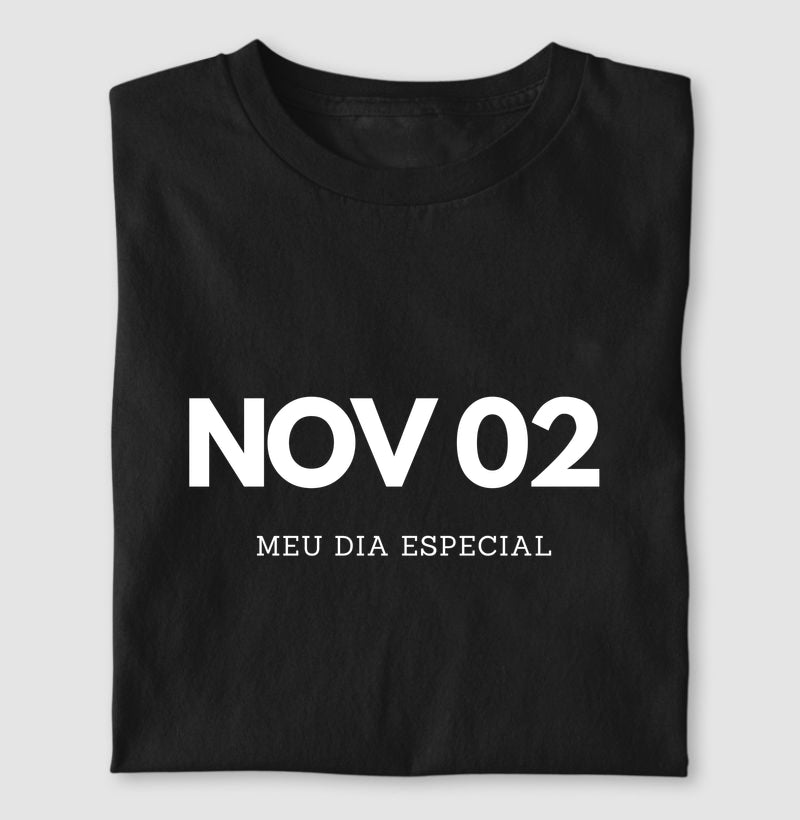 Camiseta 02 de Novembro Meu Dia Especial