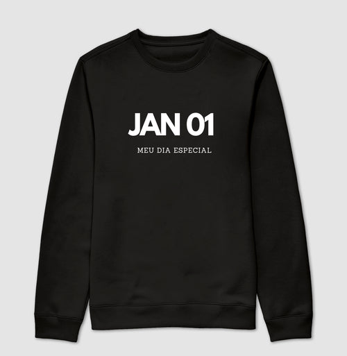 Blusa de Moletom Suéter 01 de Janeiro Meu Dia Especial