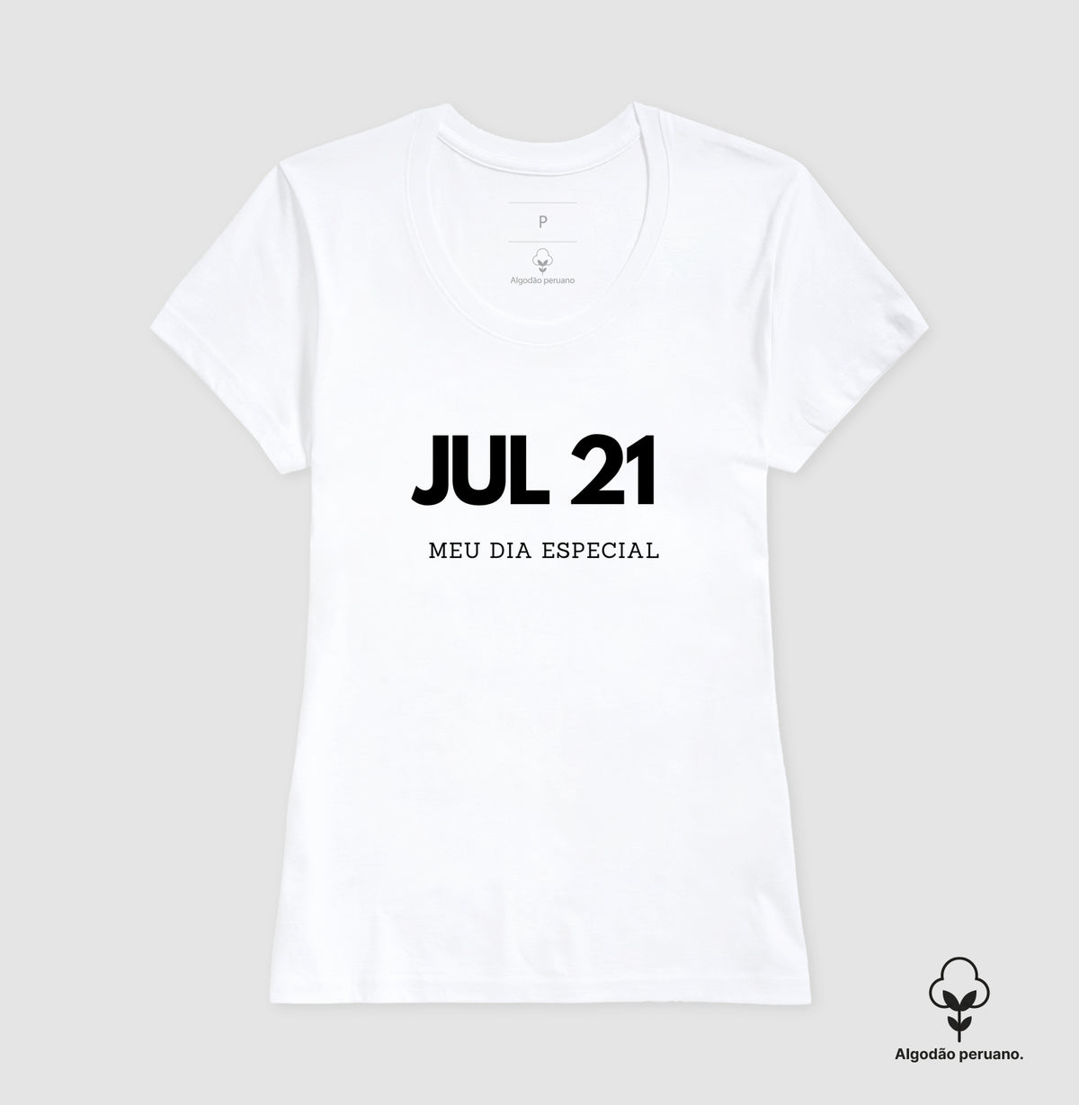 Camiseta Algodão Peruano 21 de Julho Meu Dia Especial