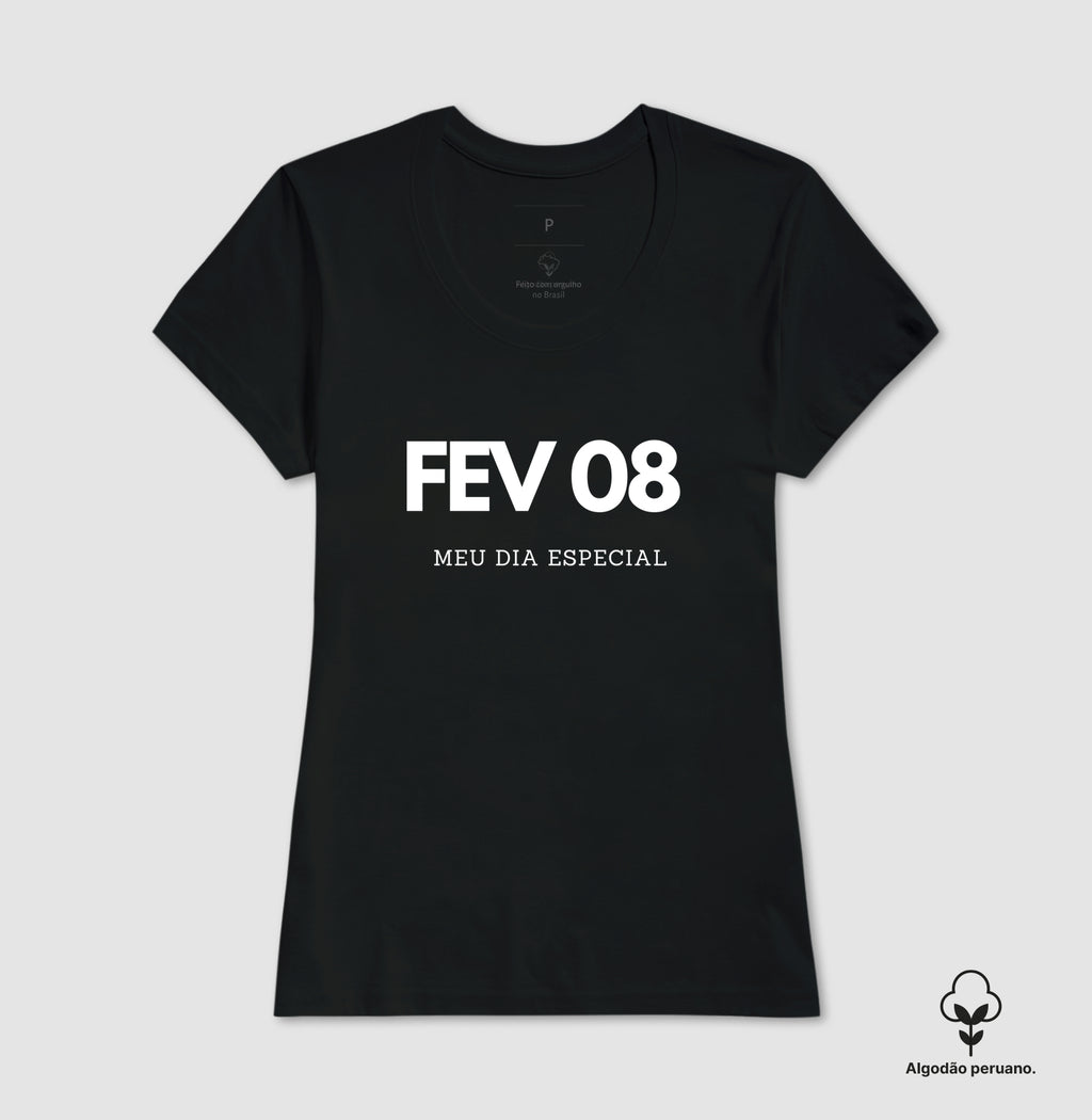 Camiseta Algodão Peruano 08 de Fevereiro Meu Dia Especial