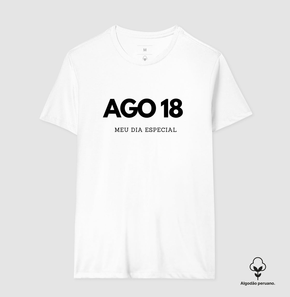 Camiseta Algodão Peruano 18 de Agosto Meu Dia Especial
