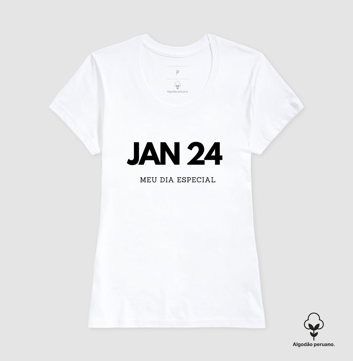 Camiseta Algodão Peruano 24 de Janeiro Meu Dia Especial