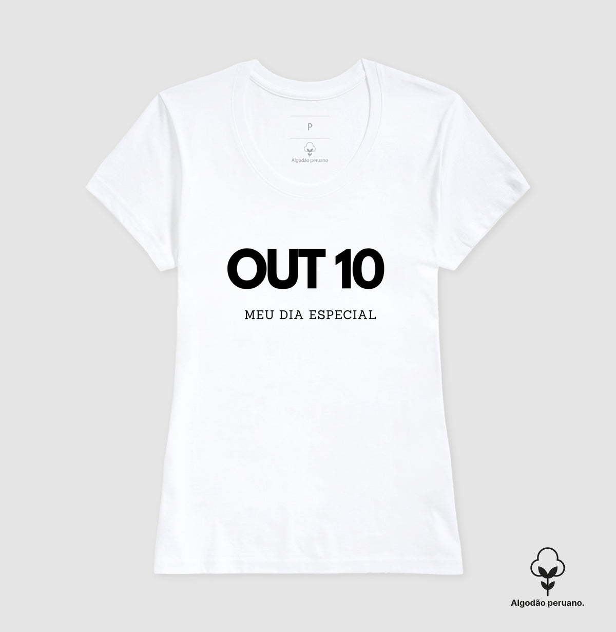 Camiseta Algodão Peruano 10 de Outubro Meu Dia Especial
