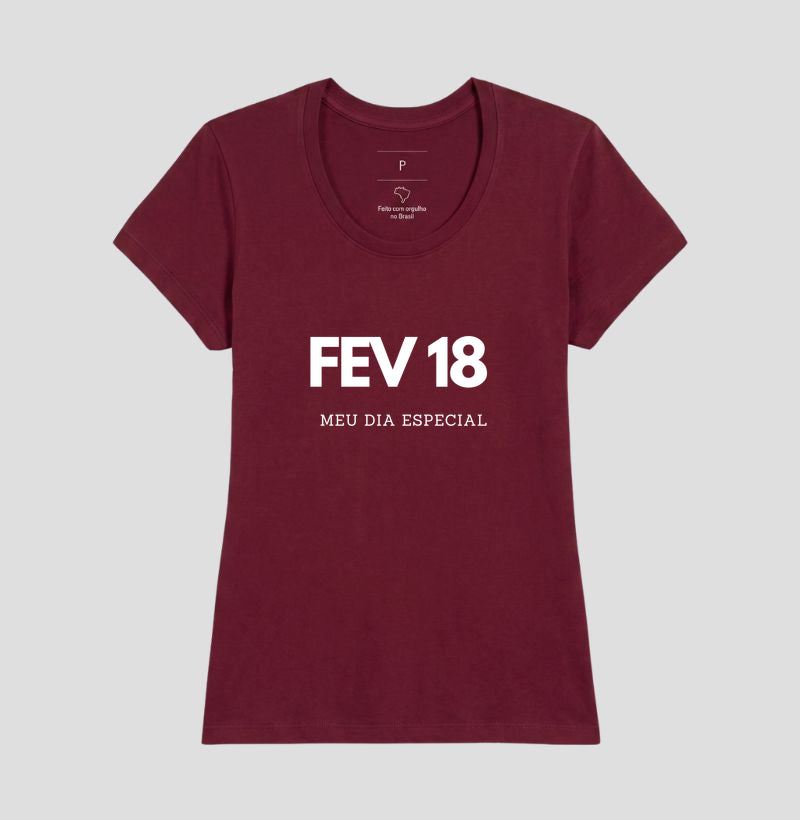 Camiseta 18 de Fevereiro Meu Dia Especial