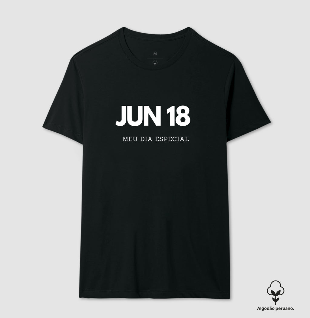 Camiseta Algodão Peruano 18 de Junho Meu Dia Especial