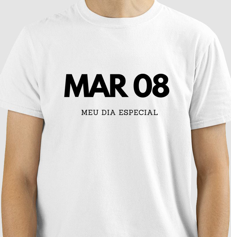 Camiseta 08 de Março Meu Dia Especial