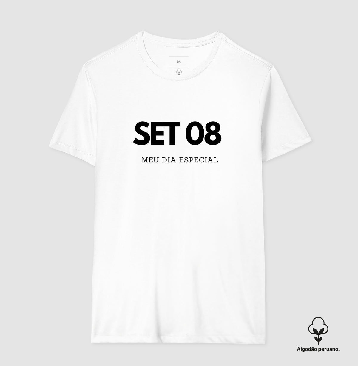 Camiseta Algodão Peruano 08 de Setembro Meu Dia Especial