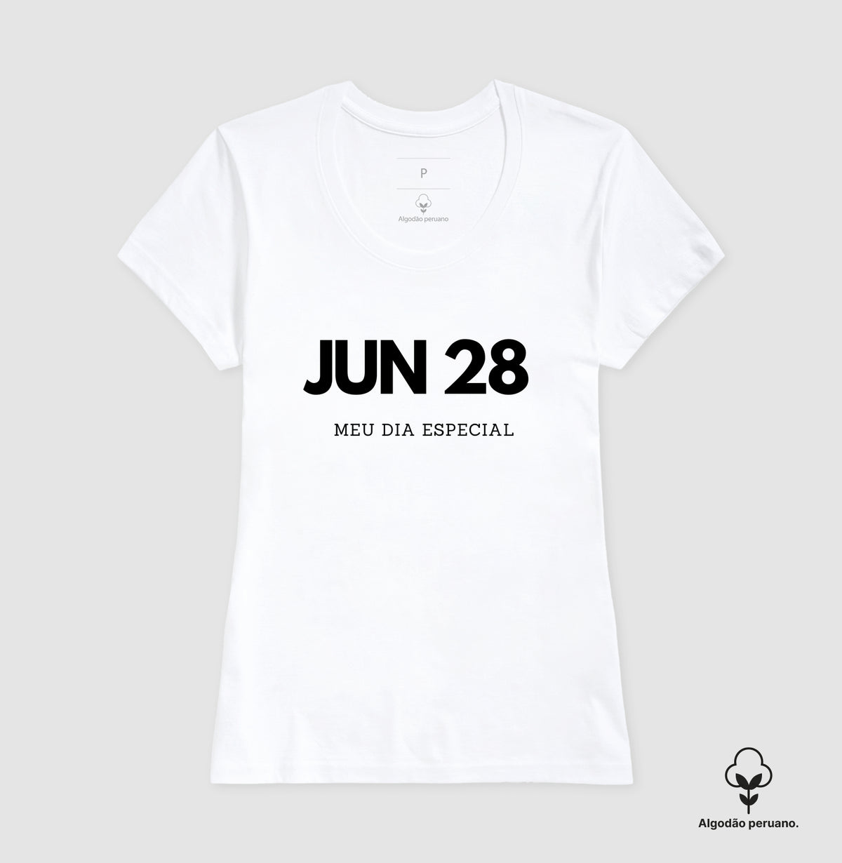 Camiseta Algodão Peruano 28 de Junho Meu Dia Especial