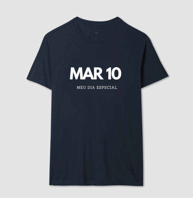 Camiseta 10 de Março Meu Dia Especial