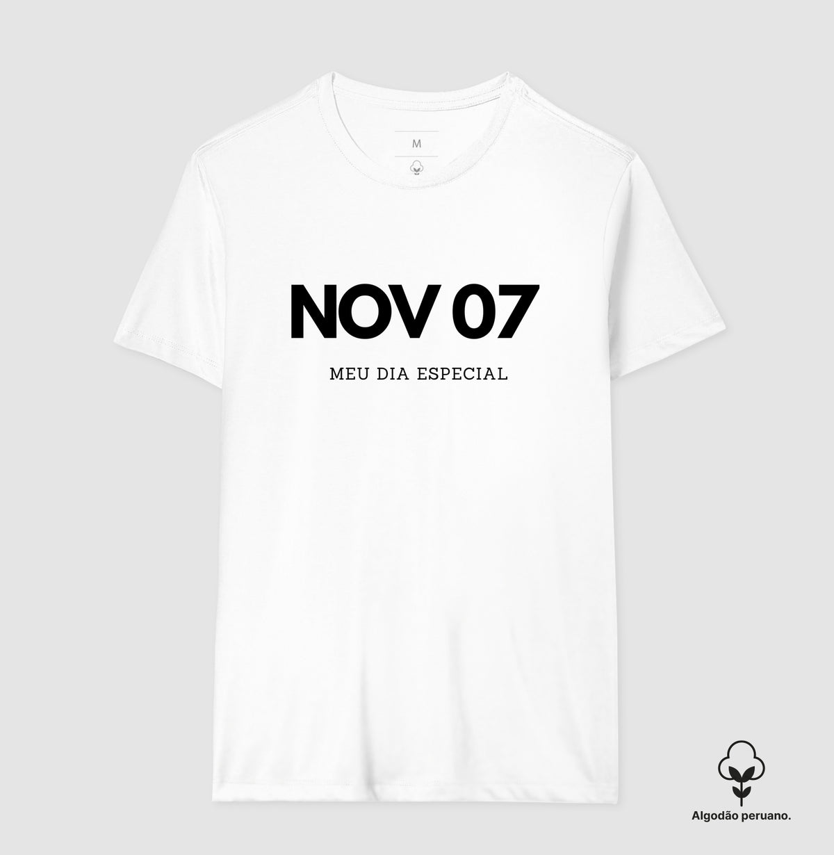Camiseta Algodão Peruano 07 de Novembro Meu Dia Especial