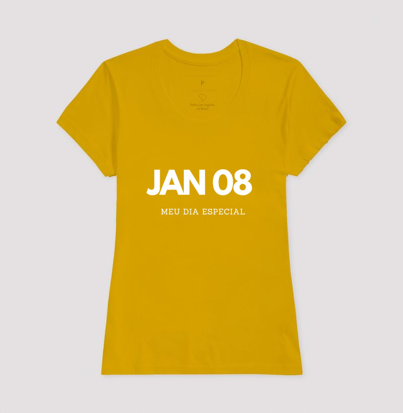 Camiseta 08 de Janeiro Meu Dia Especial