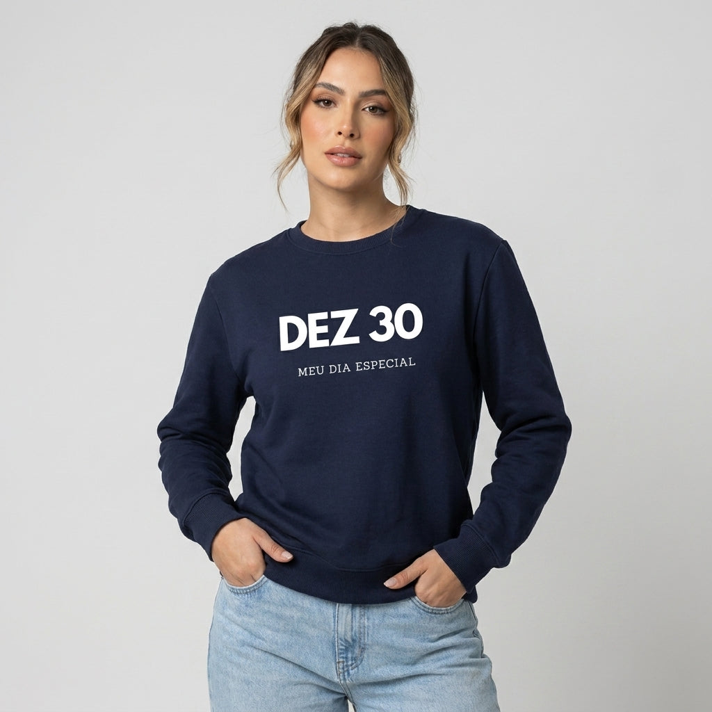 Blusa de Moletom Suéter 30 de Dezembro Meu Dia Especial