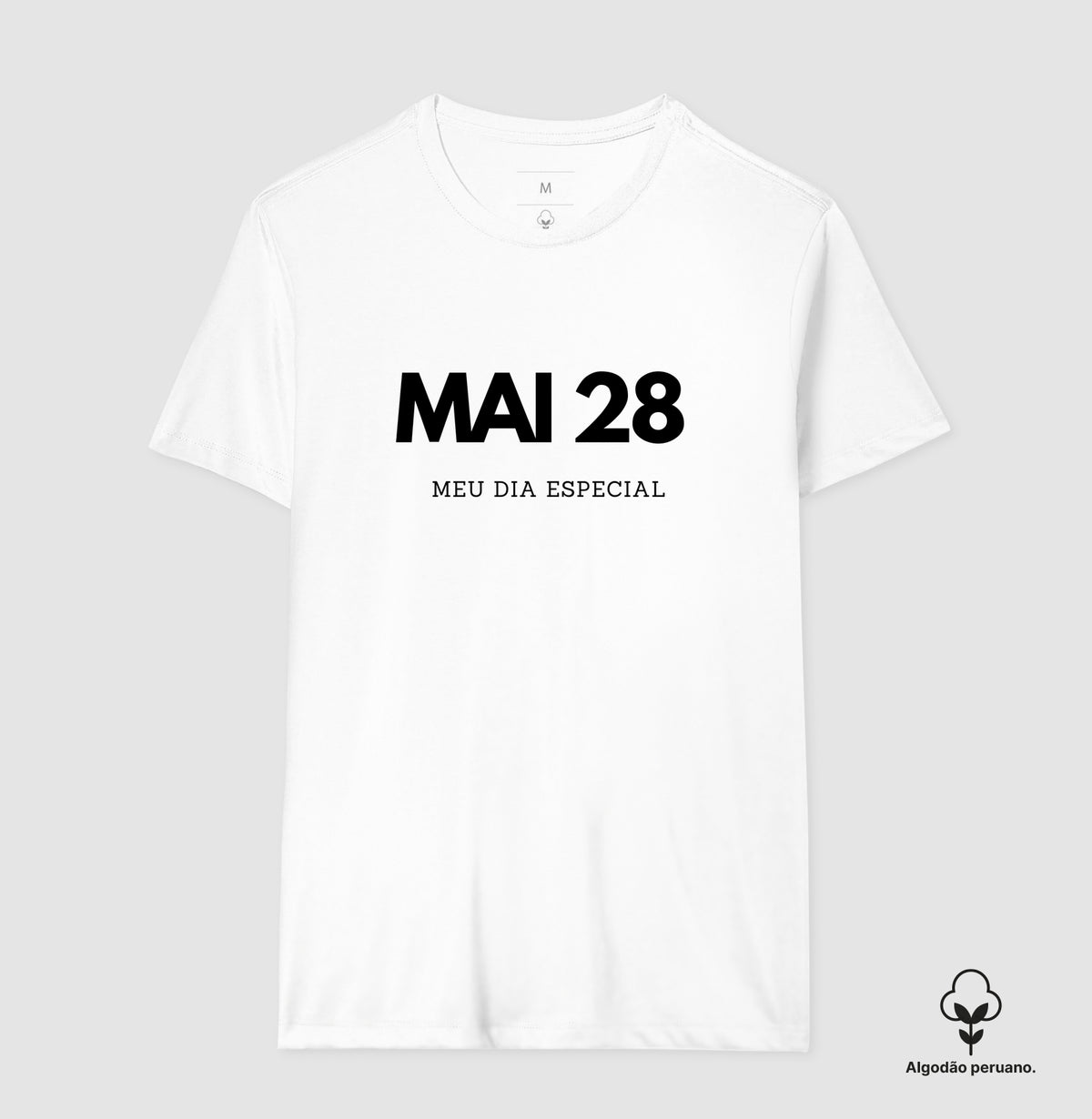 Camiseta Algodão Peruano 28 de Maio Meu Dia Especial