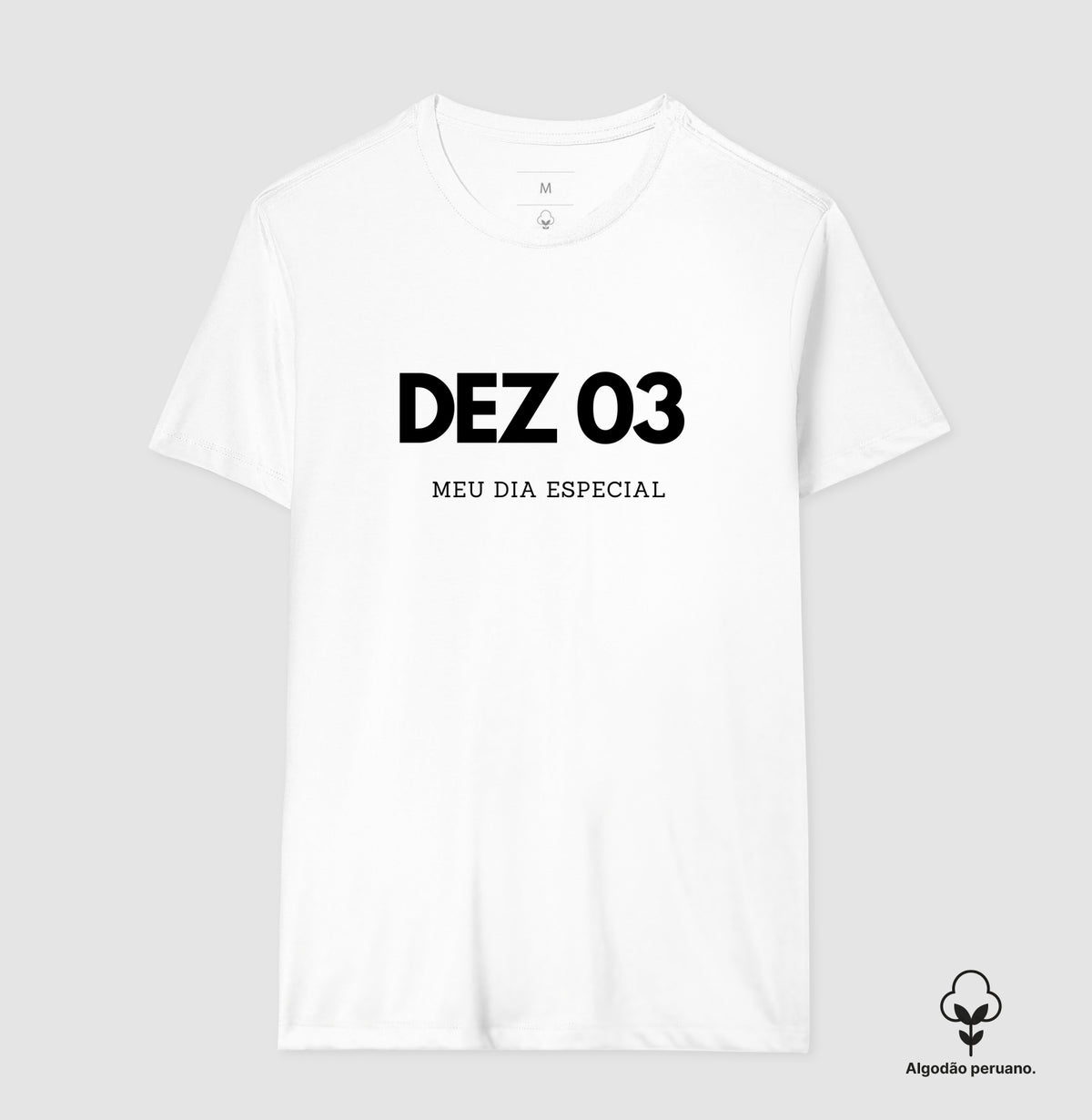 Camiseta Algodão Peruano 03 de Dezembro Meu Dia Especial