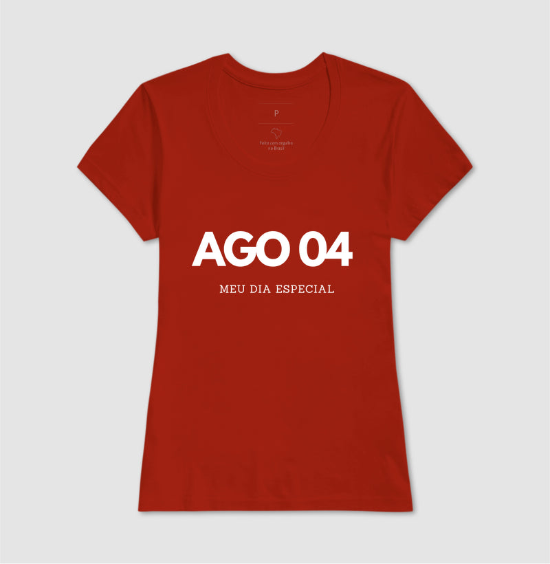 Camiseta 04 de Agosto Meu Dia Especial