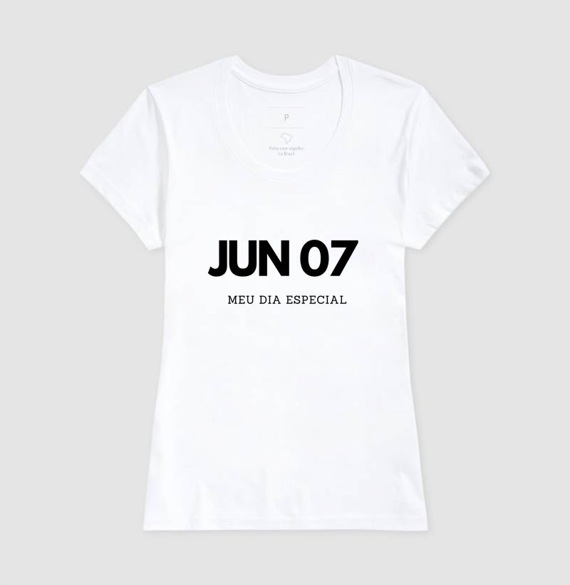 Camiseta 7 de Junho Meu Dia Especial