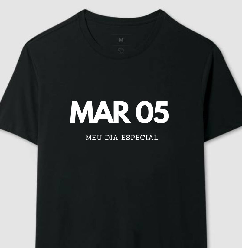 Camiseta 05 de Março Meu Dia Especial