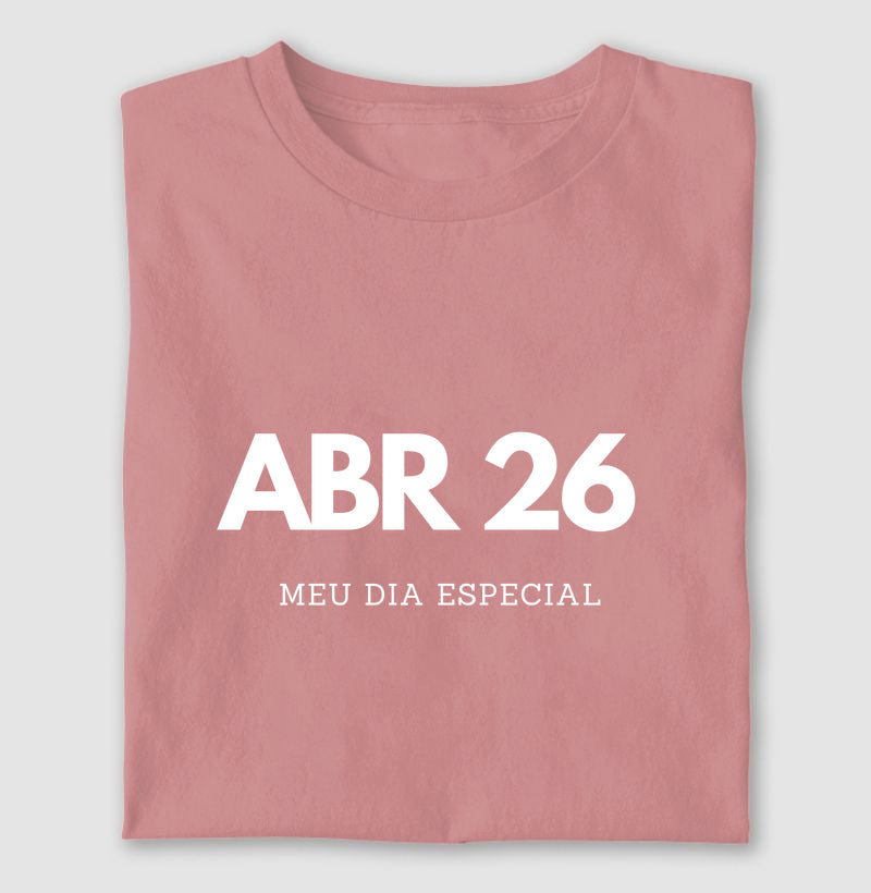 Camiseta 26 de Abril Meu Dia Especial