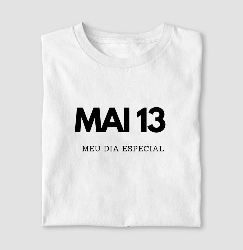 Camiseta 13 de Maio Meu Dia Especial
