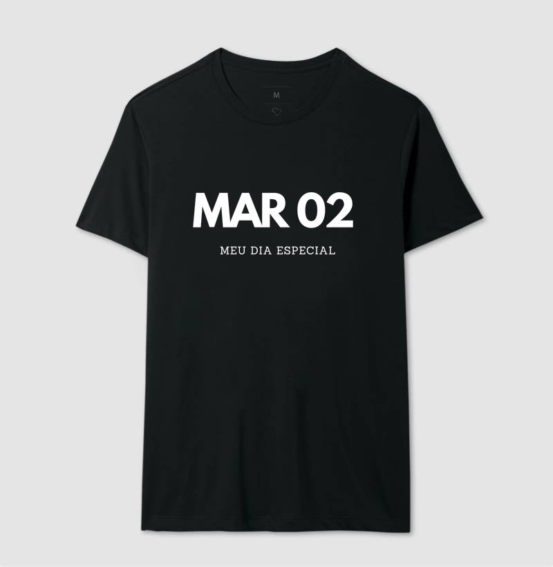 Camiseta 02 de Março Meu Dia Especial