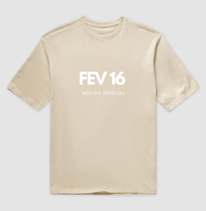 Camiseta Oversized 16 de Fevereiro Meu Dia Especial