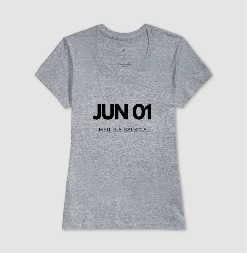 Camiseta 1 de Junho Meu Dia Especial