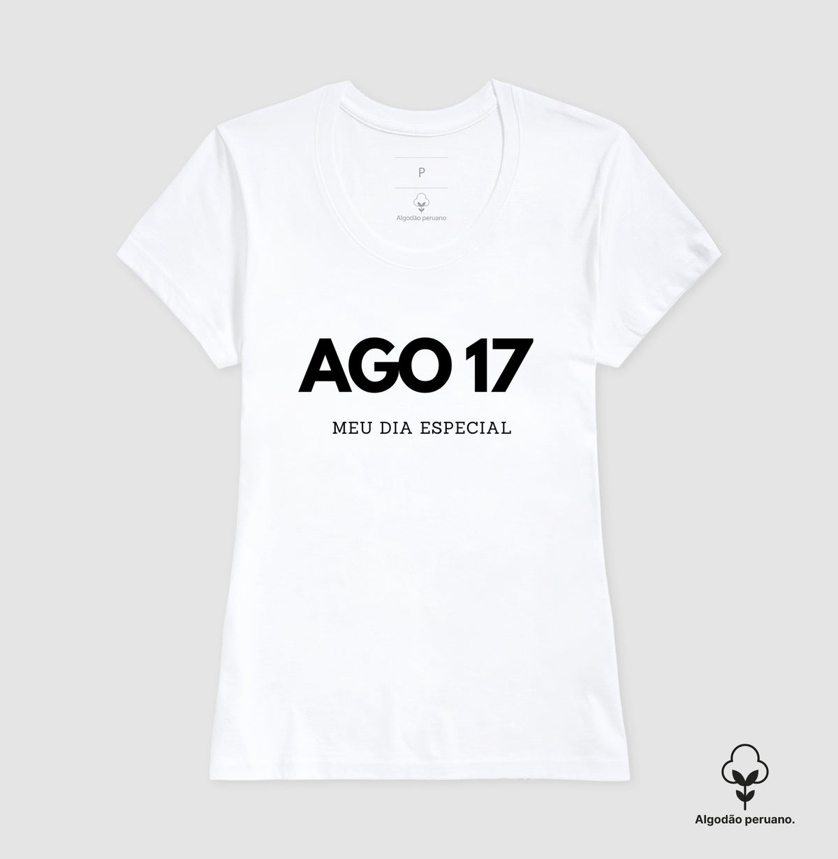 Camiseta Algodão Peruano 17 de Agosto Meu Dia Especial