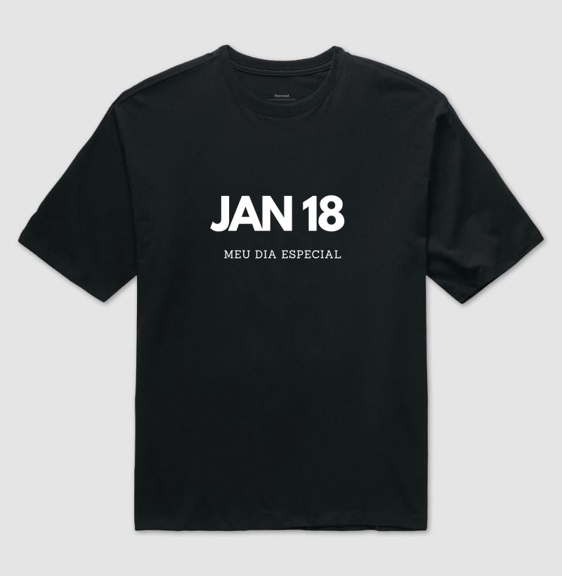 Camiseta Oversized 18 de Janeiro Meu Dia Especial