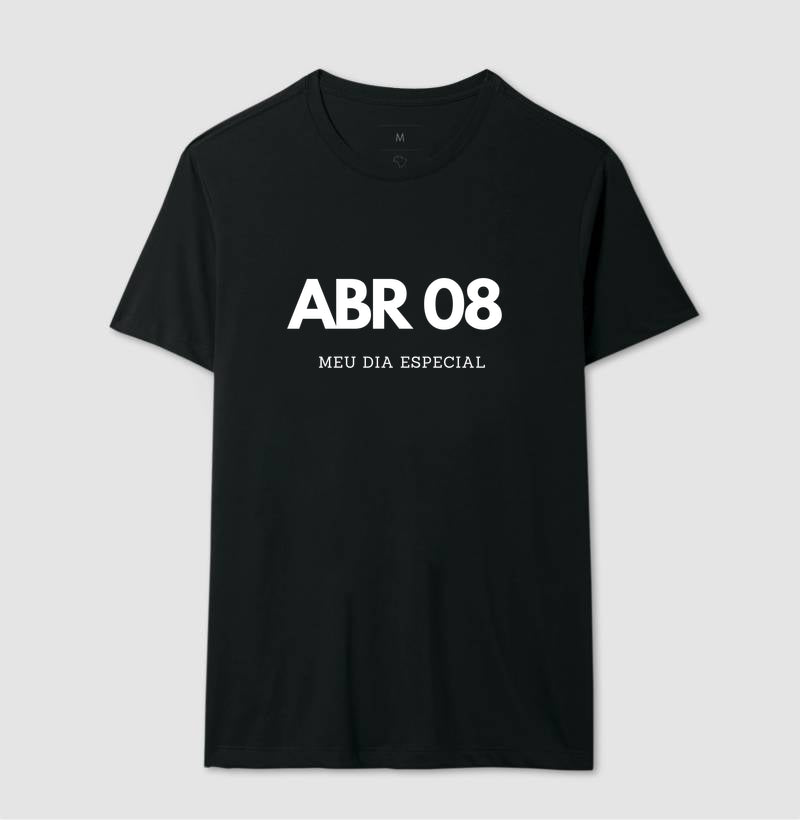 Camiseta 08 de Abril Meu Dia Especial