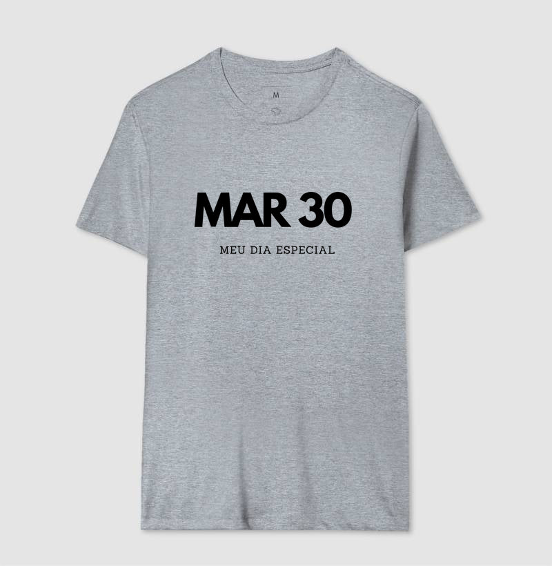 Camiseta 30 de Março Meu Dia Especial