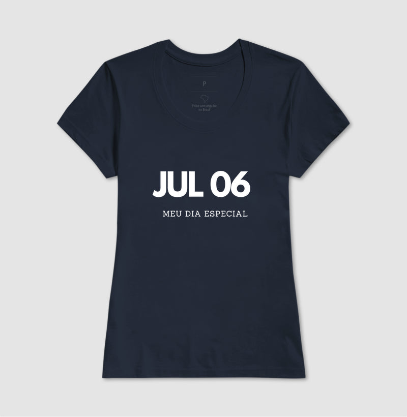 Camiseta 06 de Julho Meu Dia Especial