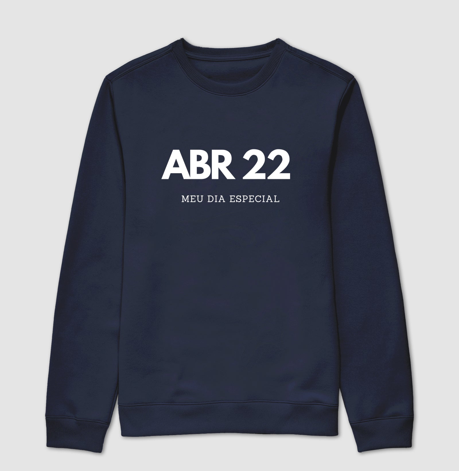 Blusa de Moletom Suéter 22 de Maio Meu Dia Especial