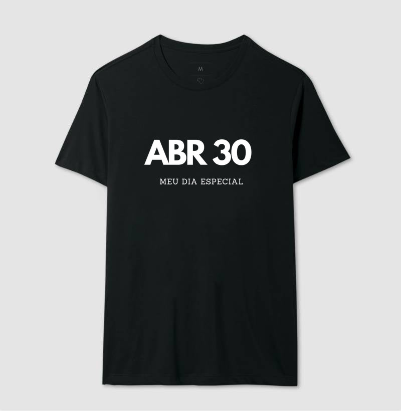 Camiseta 30 de Abril Meu Dia Especial