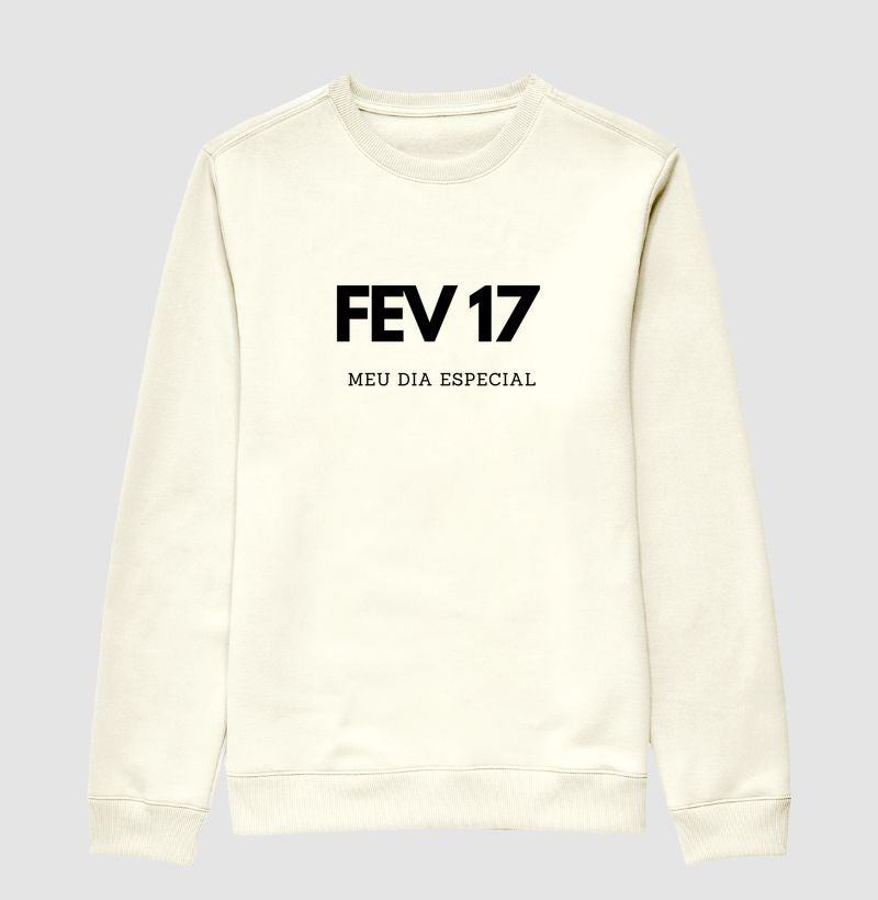 Blusa de Moletom Suéter 17 de Fevereiro Meu Dia Especial
