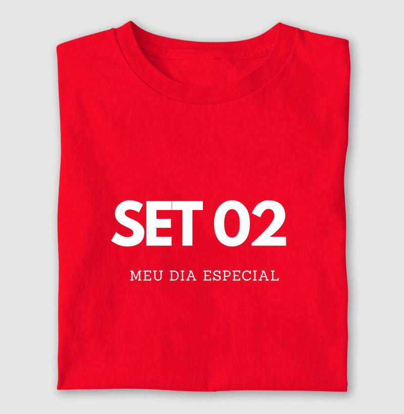 Camiseta 02 de Setembro Meu Dia Especial